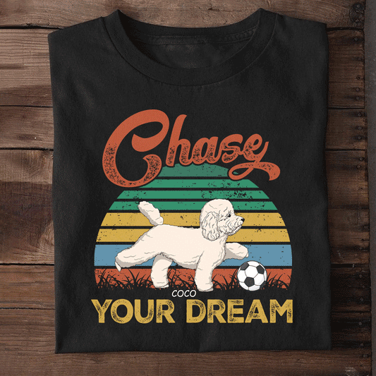 Chase Your Dream - Personalized T-shirt TC2DTN69A