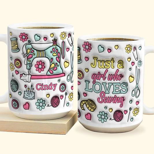 Just A Girl Who Loves Sewing - Personalized Ceramic Coffee Mug TCCCMLHN811