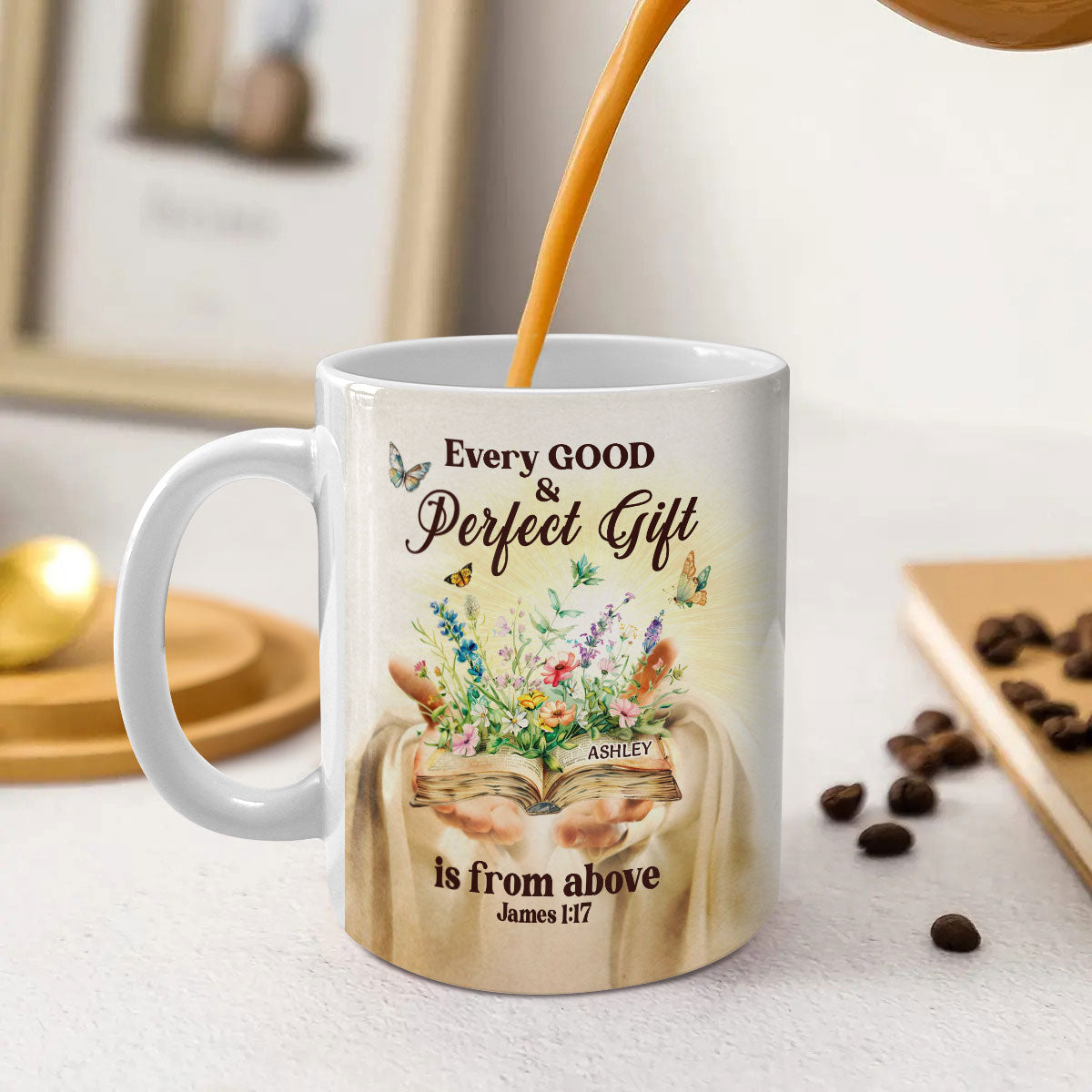 Every Good And Perfect Gift Is From Above - Personalized Ceramic Coffee Mug TCCCMLHN781TA