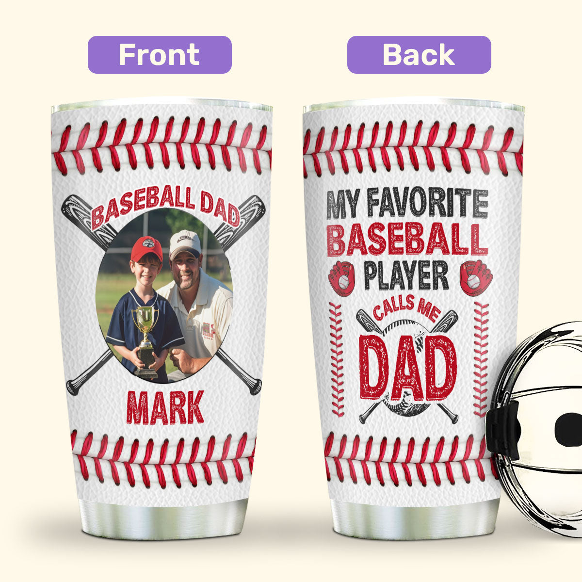 My Favorite Baseball Player Calls Me Dad 20oz, 30oz, 40oz Personalized Tumbler TCSSTT46