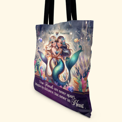 True Friends Are Never Apart. Maybe By Distance, But Never In Heart  - Personalized Tote Bag TCM22