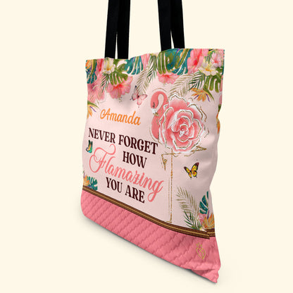 Never Forget How Flamazing You  Are - Personalized Tote Bag TCM26