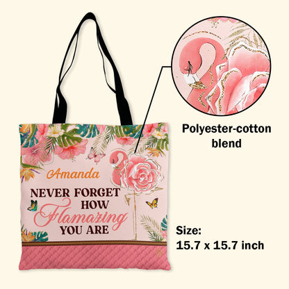 Never Forget How Flamazing You  Are - Personalized Tote Bag TCM26