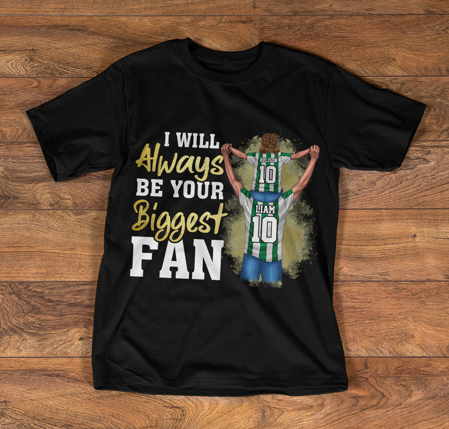 I Will Always Be Your Biggest Fan - Personalized T-shirt TC2DTN70