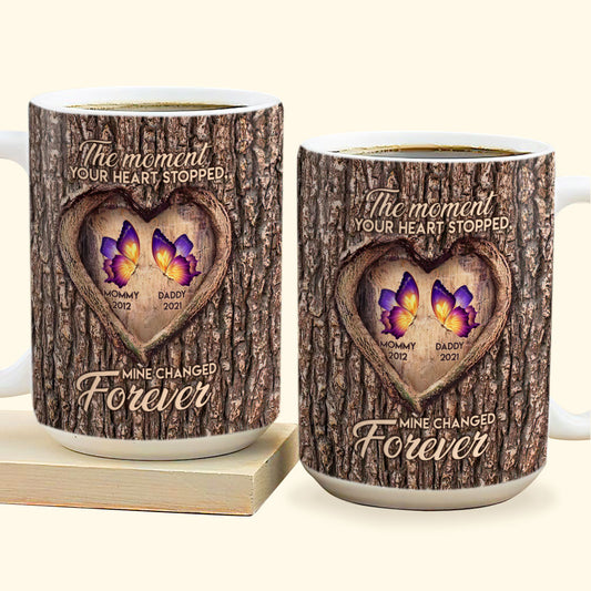 The Moment Your Heart Stopped, Mine Changed Forever - Personalized Ceramic Coffee Mug TCCCMN77