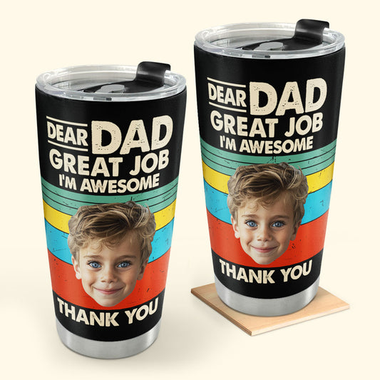 Dad Great Job 20oz, 30oz, 40oz Personalized Tumbler TCH857