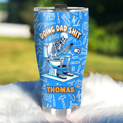 Doing Dad Shit 20oz, 30oz, 40oz Personalized Tumbler TCSSTHA04