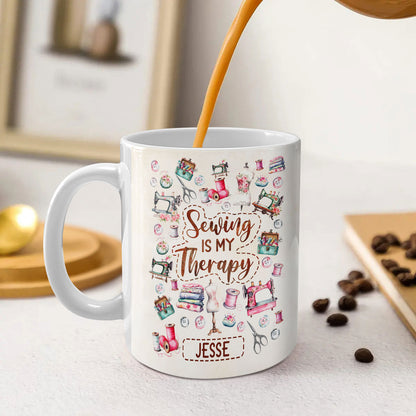 Sewing Is My Therapy - Personalized Ceramic Coffee Mug TCCCMLN792T