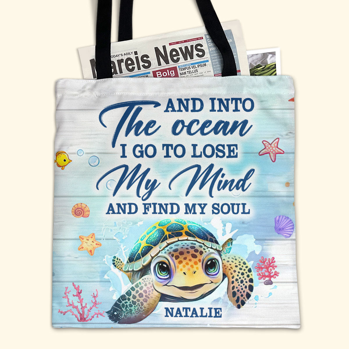 And Into The Ocean I Go To Lose My Mind & Find My Soul - Personalized Tote Bag TCTBN58