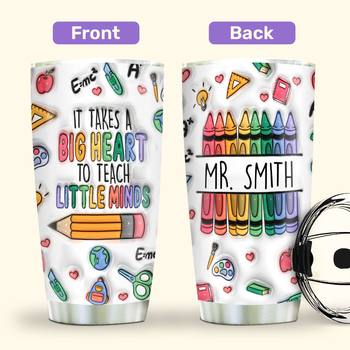 It Takes Big Heart To Teach Little Minds 20oz, 30oz, 40oz Personalized Tumbler TCSSTN21