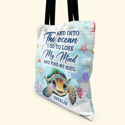 And Into The Ocean I Go To Lose My Mind & Find My Soul - Personalized Tote Bag TCTBN58