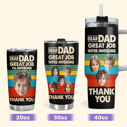 Dad Great Job 20oz, 30oz, 40oz Personalized Tumbler TCH857