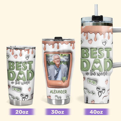 Best Dad In The World 20oz, 30oz, 40oz Personalized Tumbler TCSSTM1012