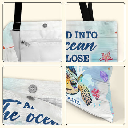 And Into The Ocean I Go To Lose My Mind & Find My Soul - Personalized Tote Bag TCTBN58